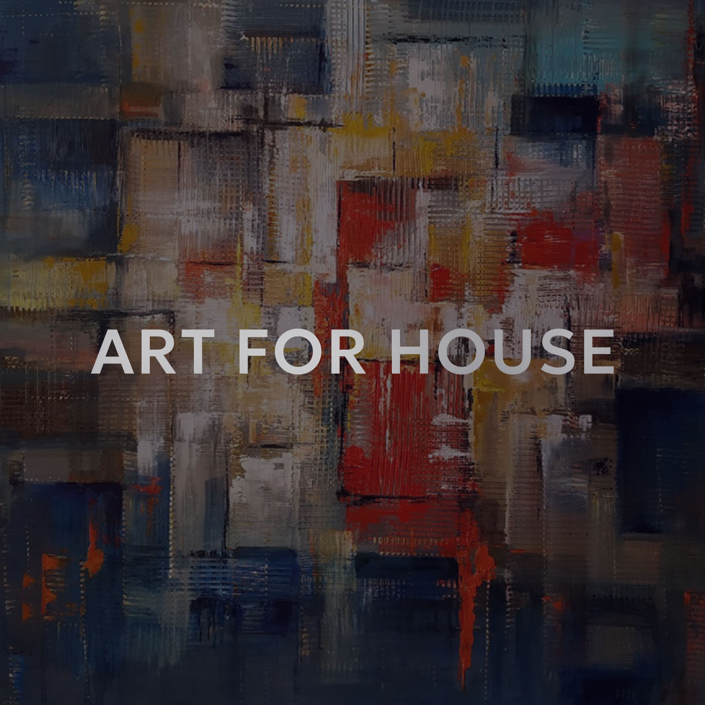 ART FOR HOUSE